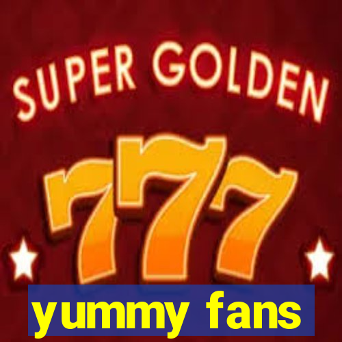 yummy fans